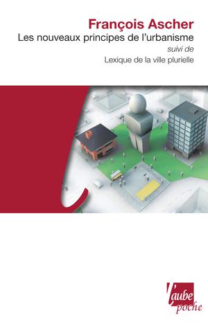 Les Nouveaux principes de l'urbanisme | Ascher, François