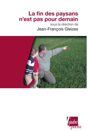 La Fin des paysans n'est pas pour demain | Gleizes, Jean-François