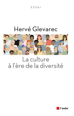 La culture à l'ère de la diversité | Glevarec, Hervé