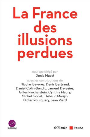 La France des illusions perdues | Muzet, Denis