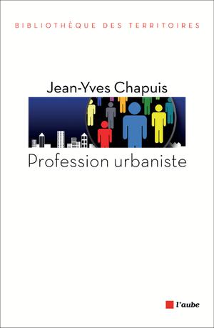 Profession urbaniste | Chapuis, Jean-Yves