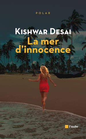 La mer d'innocence | Desai, Kishwar