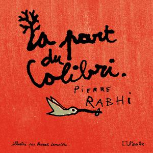La part du colibri (version illustrée) | Rabhi, Pierre