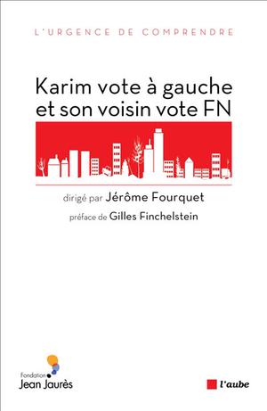 Karim vote à gauche et son voisin vote FN | Fourquet, Jérôme