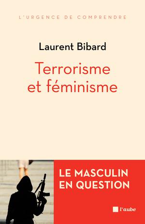 Terrorisme et féminisme | Bibard, Laurent