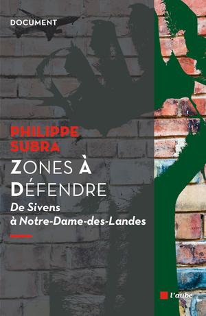 Zones À Défendre | Subra, Philippe