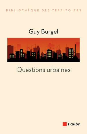 Questions urbaines | Burgel, Guy