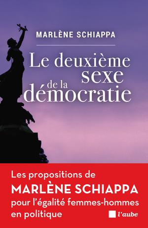 Le deuxième sexe de la démocratie | Schiappa, Marlène