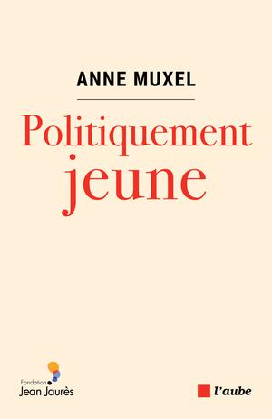 Politiquement jeune | Muxel, Anne