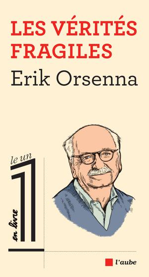 Les vérités fragiles | Orsenna, Erik