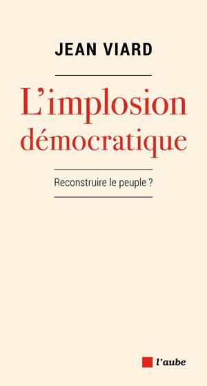 L'implosion démocratique | Viard, Jean
