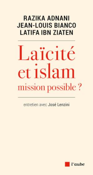 Laïcité ou Islam : Mission possible ? | Bianco, Jean-Louis