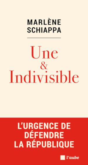 Une & Indivisible | Schiappa, Marlène