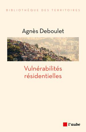Vulnérabilités résidentielles | Deboulet, Agnès