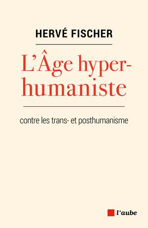 L'Âge hyperhumaniste | Fischer, Hervé