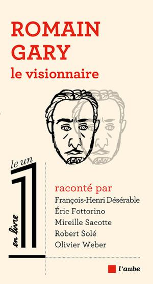 Romain Gary, le visionnaire | Fottorino, Eric