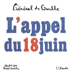 L'Appel du 18 juin illustré | De Gaulle
