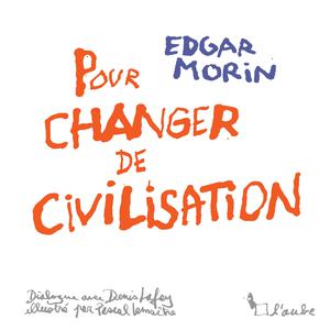 Changer de civilisation | Morin, Edgar