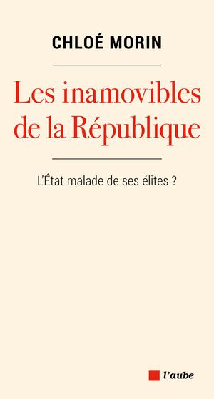 Les inamovibles de la République | Morin, Chloé