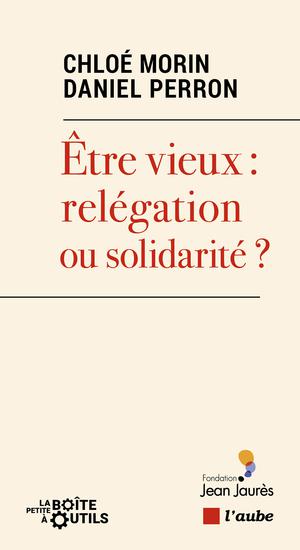 Vieillir : relégation ou solidarité ? | Morin, Chloé