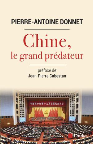 Chine, le grand prédateur | Donnet, Pierre-Antoine