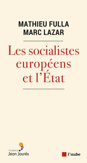 Les socialistes européens et l’État | Lazar, Marc