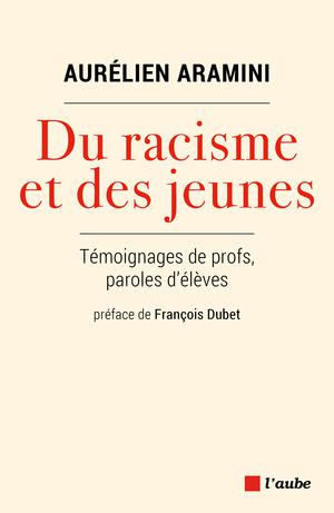 Du racisme et des jeunes | Aramini, Aurélien