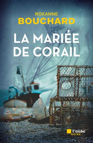 La Mariée de corail | Bouchard, Roxanne
