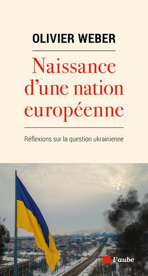 Naissance d'une nation européenne | Weber, Olivier