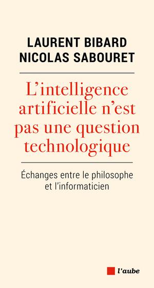 L'intelligence artificielle n'est pas une question technologique | Bibard, Laurent