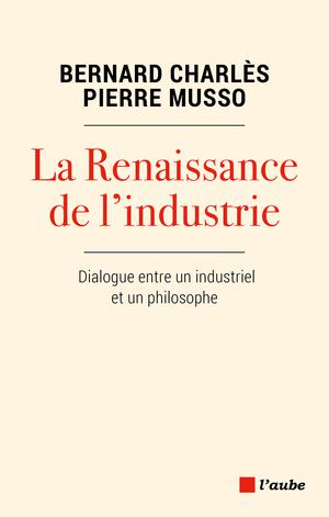 La Renaissance de l'industrie | Musso, Pierre