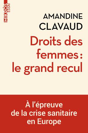 Droits des femmes : le grand recul | Clavaud, Amandine