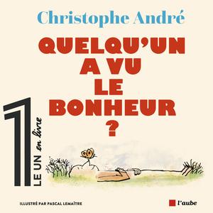 Quelqu'un a vu le bonheur ? | André, Christophe