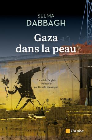 Gaza dans la peau | Dabbagh, Selma