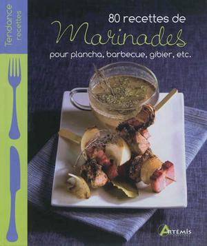 80 recettes de marinades pour plancha, barbecue, gibier, etc. | Collectif