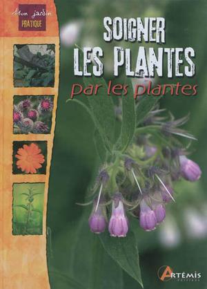 Soigner les plantes par les plantes | Chavanne, Philippe