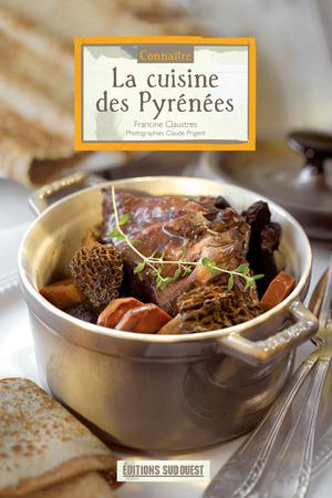 Connaître la cuisine des Pyrénées | Claustres, Francine