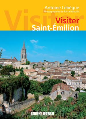 Visiter Saint-Emilion | Lebègue, Antoine