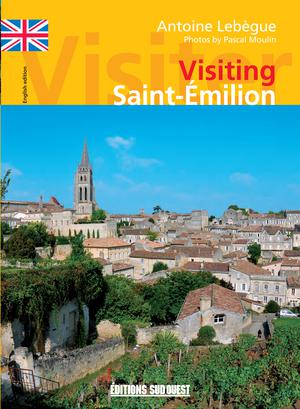 Visiting Saint-Emilion | Lebègue, Antoine