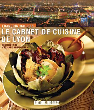 Le carnet de cuisine de Lyon | Mailhes, François
