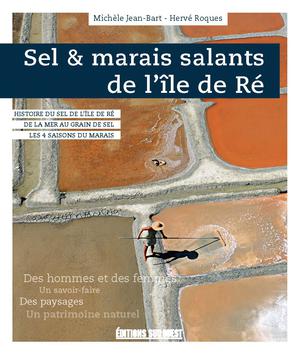Sel & marais salants de l'île de Ré | Jean-Bart, Michèle