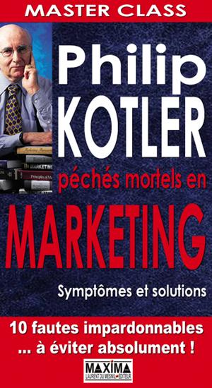 Péchés mortels en marketing | Kotler, Philip
