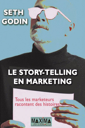 Le story-telling en marketing | Godin, Seth