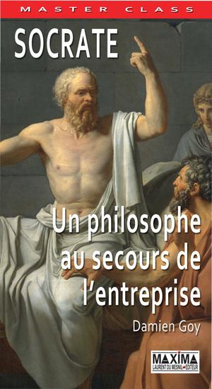 Socrate, un philosophe au secours de l'entreprise | Goy, Damien