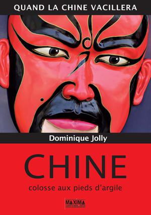 Chine, colosse aux pieds d'argile | Jolly, Dominique