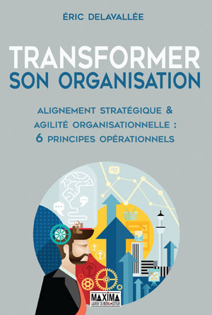 Transformer son organisation | Delavallée, Eric