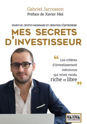 Mes secrets d'investisseur - Start-up, crypto-monnaies et création d'entreprise | Jarrosson, Gabriel