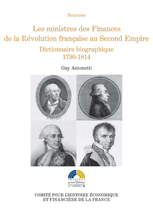 Les ministres des Finances de la Révolution française au Second Empire (I) | Antonetti, Guy