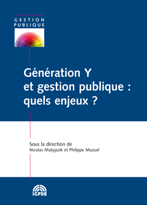 Génération Y et gestion publique&nbsp;: quels enjeux&nbsp;? | Mazuel, Philippe