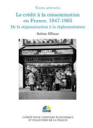 Le crédit à la consommation en France, 1947-1965 | Effosse, Sabine